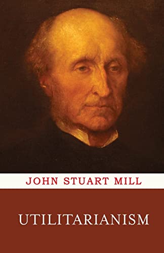 Utilitarianism by Mill, John Stuart