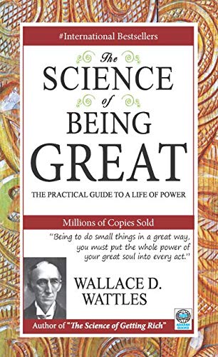 The Science of Being Great by Wallace D. Wattles