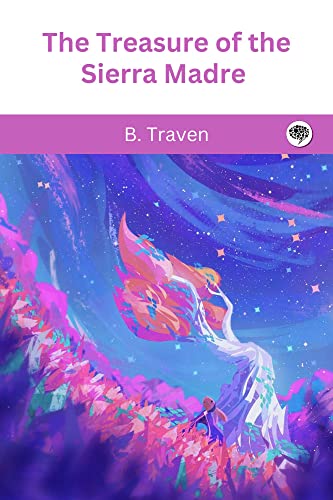 The Treasure of the Sierra Madre by B. Traven