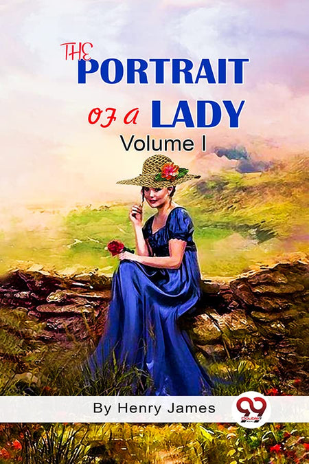 The Portrait of A Lady Volume I by Henry James