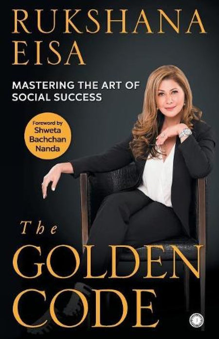 The Golden Code: Mastering The Art Of Social Success