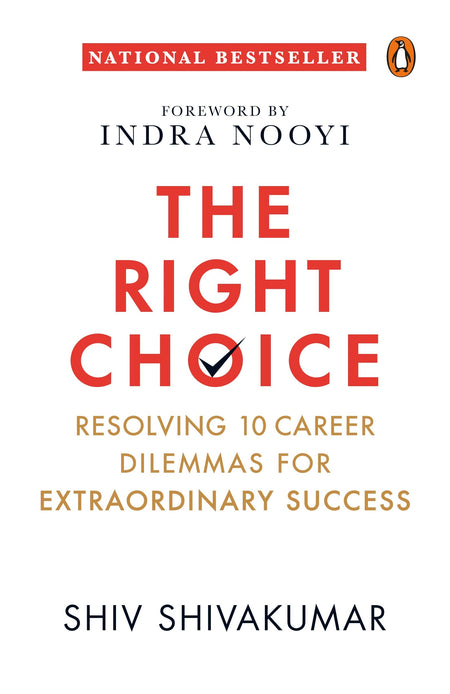 The Right Choice: Resolving 10 Career Dilemmas For Extraordinary Success | Penguin Non-Fiction, Career Guide, Business Books On Corporate Management