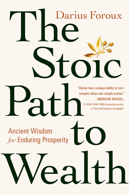 The Stoic Path To Wealth: Ancient Wisdom For Enduring Prosperity