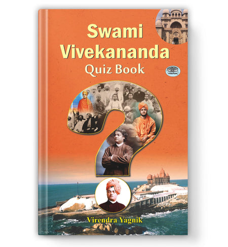 Swami Vivekananda Quiz Book | 1000+ Mcqs And Questions On His Life, Timeless Teachings, Vedanta Philosophy And Speeches For Students And Aspirants