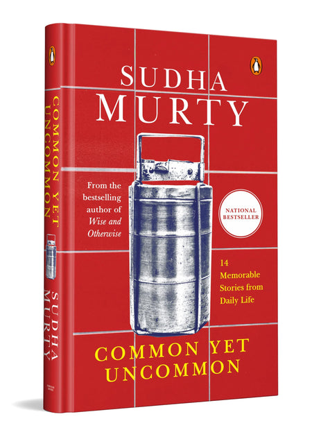 Common Yet Uncommon: 14 Memorable Stories from Daily Life By Sudha Murty