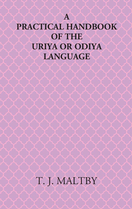 A Practical Handbook Of The Uriya Or Odiya Language - Gyan Books