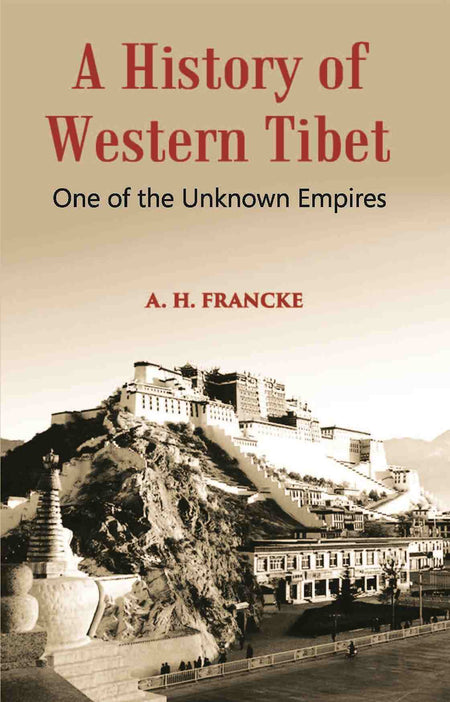 A History Of Western Tibet One Of The Unknown Empires - Gyan Books