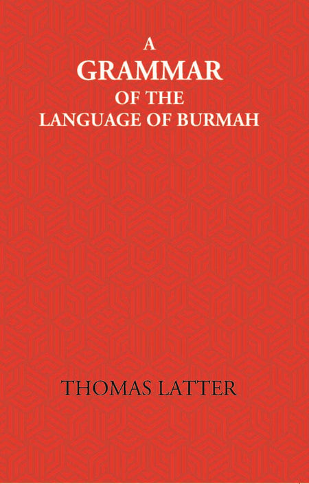 A Grammar Of The Language Of Burmah - Gyan Books