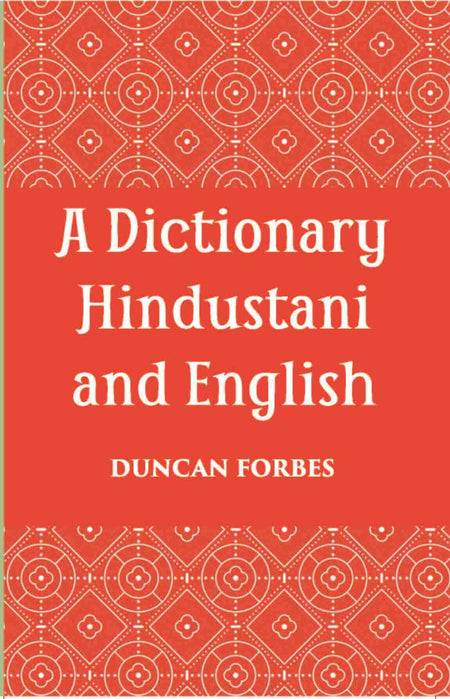 A Dictionary, Hindustani & English: Accompanied By A Reversed Dictionary English And Hindustani - Gyan Books