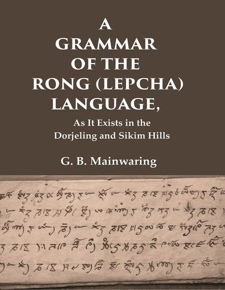 A Grammar of the Rong (Lepcha) Language: As It Exists in the Dorjeling and Sikim Hills - Gyan Books