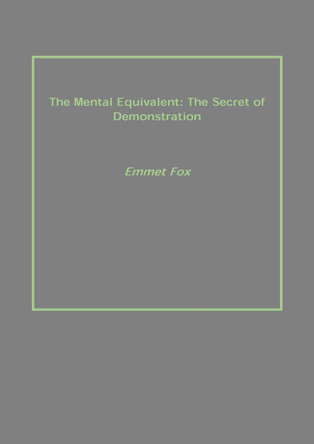 The Mental Equivalent: the Secret of Demonstration - Gyan Books