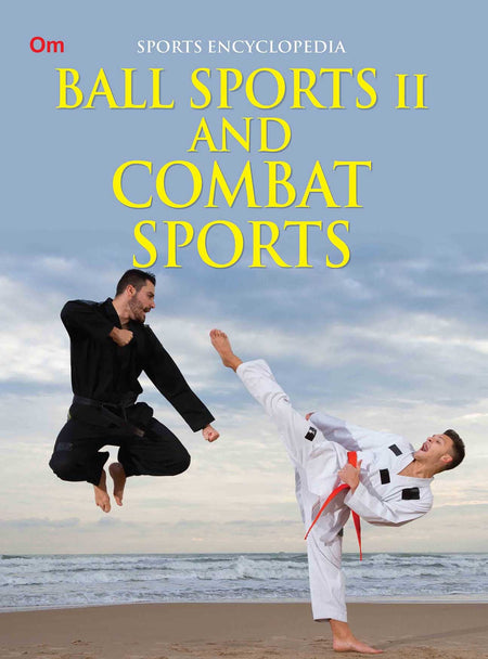 Ball Sports 2 and Combat Sports : Sports Encyclopedia - Om Books