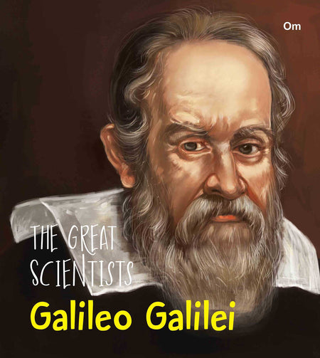 The Great Scientists Galileo Galilei - Om Books