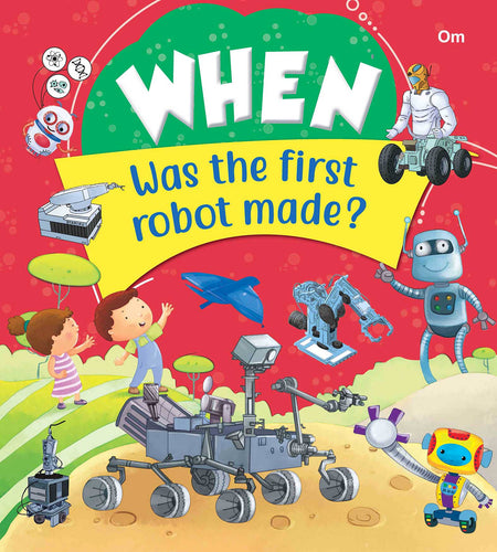 When Was the first robot made - Om Books