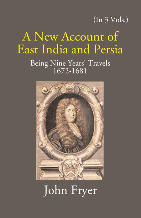 A New Account Of East India And Persia: Being Nine Years' Travels 1672-1681 3 Vols. Set - Gyan Books