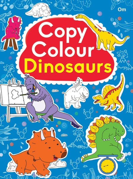 Copy Colour Dinosaurs - Om Books