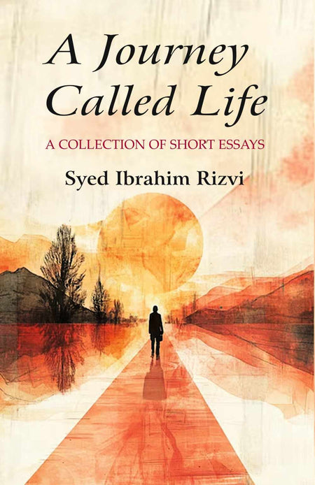 A Journey Called Life: A collection of short essays - Gyan Books