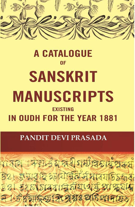 A Catalogue Of Sanskrit Manuscripts Existing In Oudh For The Year 1881 - Gyan Books