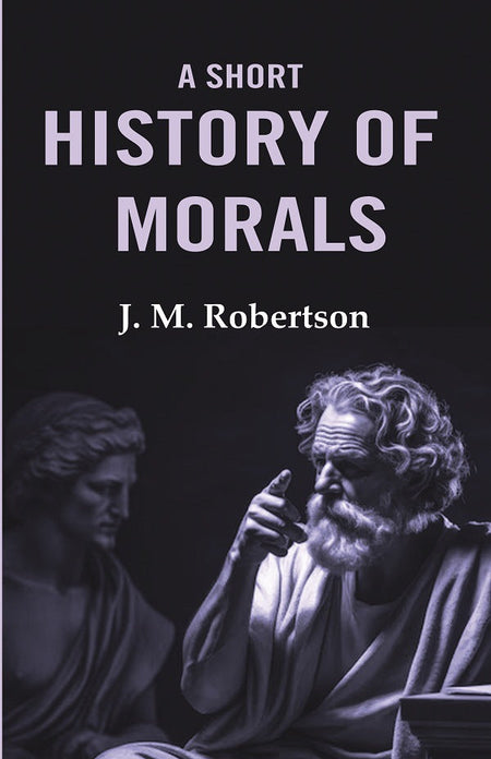 A Short History of Morals - Gyan Books