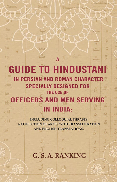 A Guide To Hindustani In Persian And Roman Character Specially Designed For The Use Of Officers And Men - Gyan Books