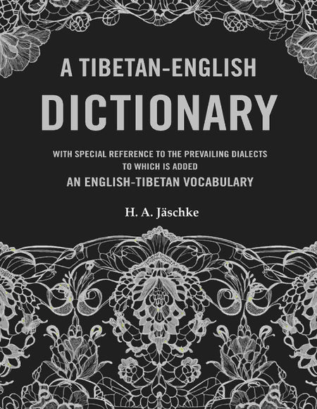 A Tibetan-English Dictionary: With Special Reference to the Prevailing Dialects to which is added an English-Tibetan Vocabulary - Gyan Books