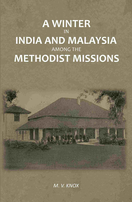 A Winter in India and Malaysia Among the Methodist Missions - Gyan Books