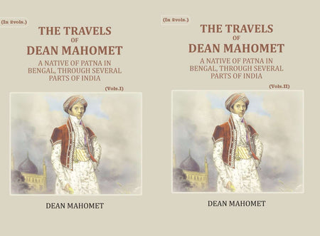 The Travels Of Dean Mahomet: A Native Of Patna In Bengal, Through Several Parts Of India (2 Vols. Set) - Gyan Books