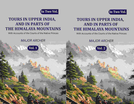 Tours in Upper India, and in Parts of the Himalaya Mountains: With Accounts of the Courts of the Native Princes (2 Vols. Set) - Gyan Books