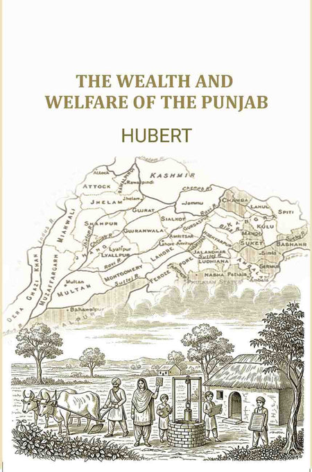 The Wealth and welfare of the Punjab - Gyan Books