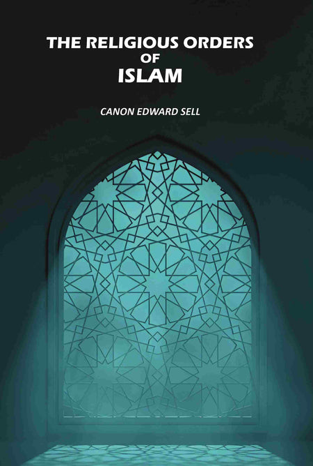 The Religious Orders Of Islam - Gyan Books