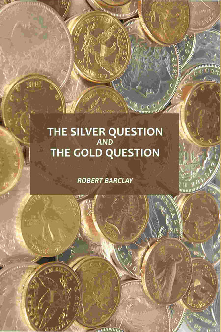 The Silver Question And The Gold Question - Gyan Books