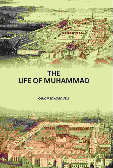 The Life Of Muhammad - Gyan Books