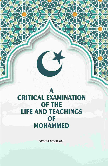 A Critical Examination Of The life And Teachings Of Mohammed - Gyan Books
