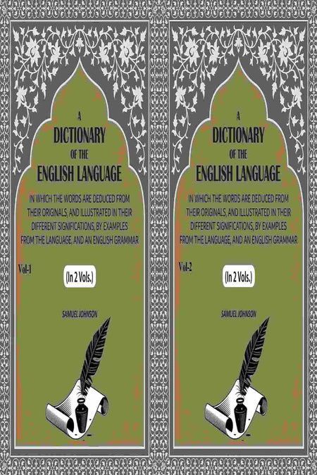 A Dictionary of the English Language: In Which the Words are Deduced from their Originals, and Illustrated in their Different Significations, by examples from the Language, and an English Grammar (2 Vols. Set) - Gyan Books