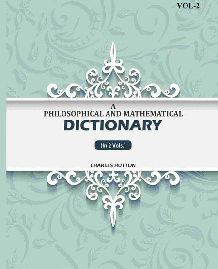 A Philosophical And Mathematical Dictionary (2nd) - Gyan Books