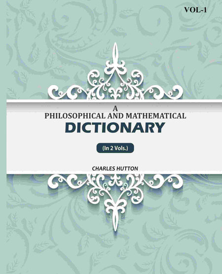 A Philosophical And Mathematical Dictionary (1st) - Gyan Books