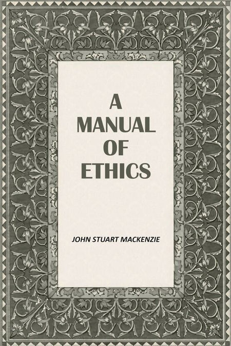 A Manual Of Ethics - Gyan Books