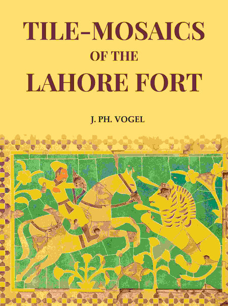 Tile-Mosaics of the Lahore Fort - Gyan Books