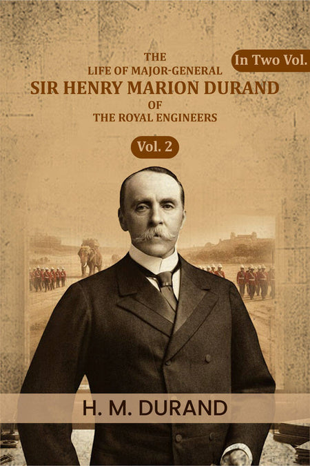 The life of Major-General Sir Henry Marion Durand of the Royal Engineers (2nd) - Gyan Books