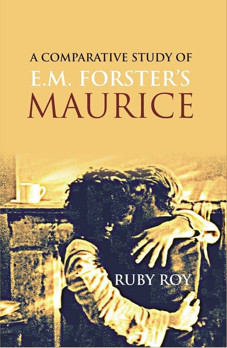 A Comparative Study of E.M. Forster's Maurice - Gyan Books
