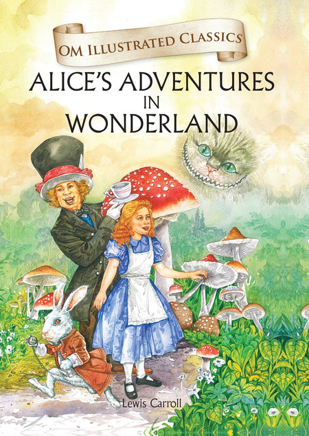 Alice in Woderland : Om Illustrated Classics - Om Books