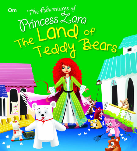 The Land of Teddy Bears : The Adventures of Princess Zara - Om Books