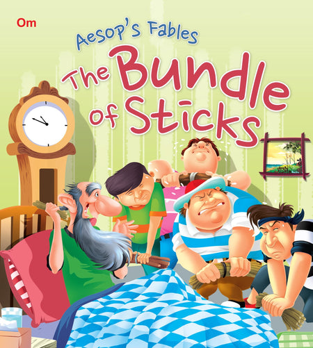 The Bundle of Sticks : Aesops Fables - Om Books