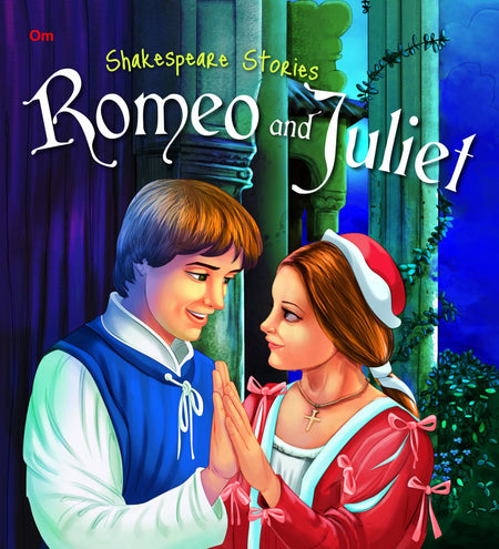 Romeo and Juliet : Shakespeare Stories - Om Books