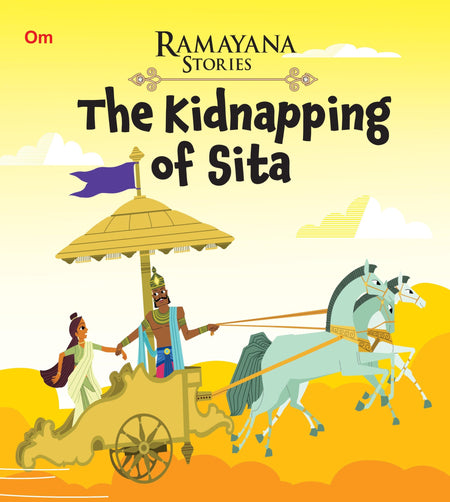 The Kidnapping of Sita : Ramayana Stories - Om Books