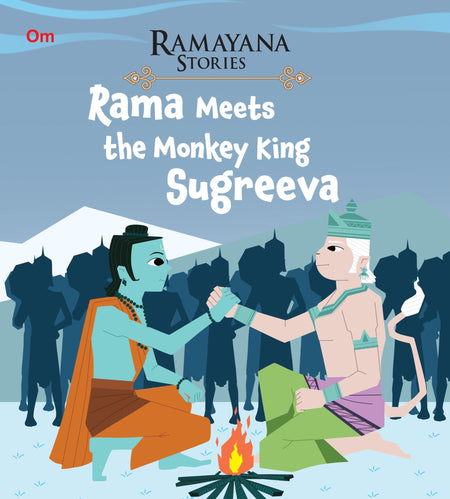 Rama Meets the Monkey King Sugreeva : Ramayana Stories - Om Books