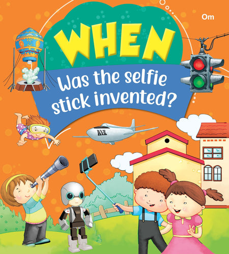 When Was The Selfie Stick Invented - Om Books