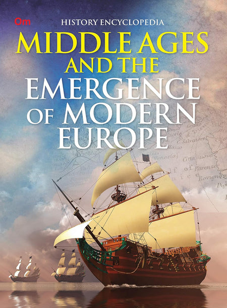Middle Ages and the Emergence of Morden Europe : History Encyclopedia - Om Books