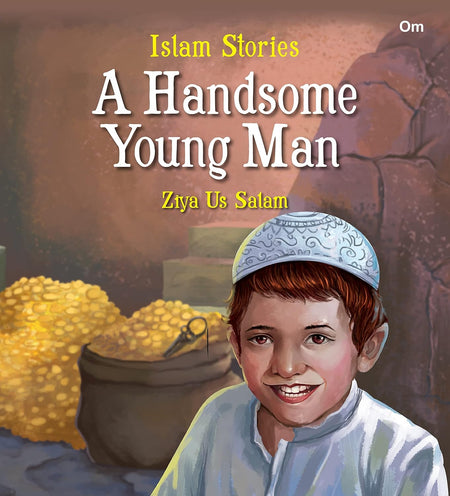 Islam Stories A Handsome Young Man - Om Books