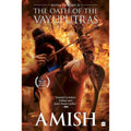 The Oath Of The Vayuputras (Shiva Trilogy Book 3) by Amish Tripathi